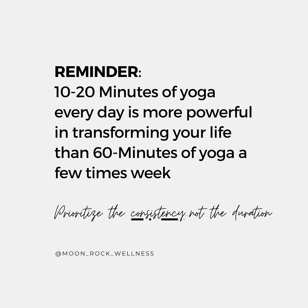 There is great power in consistency and creating healthy daily habits in moving our body and quieting our mind. 

🕕 Often times people think that they need an hour of yoga in order to feel like they got a good workout. If you can get an hour of yoga