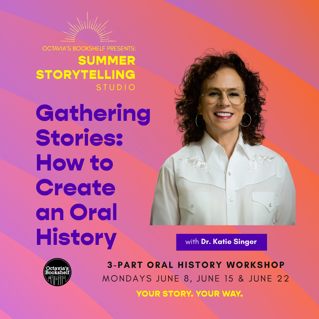 Summer Storytelling Studio: gathering stories: how to create an oral history (Day 1 of 3)