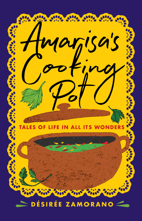 Author Event: Désirée Zamorano discusses Amarisa’s Cooking Pot: Tales of Life in All Its Wonders
