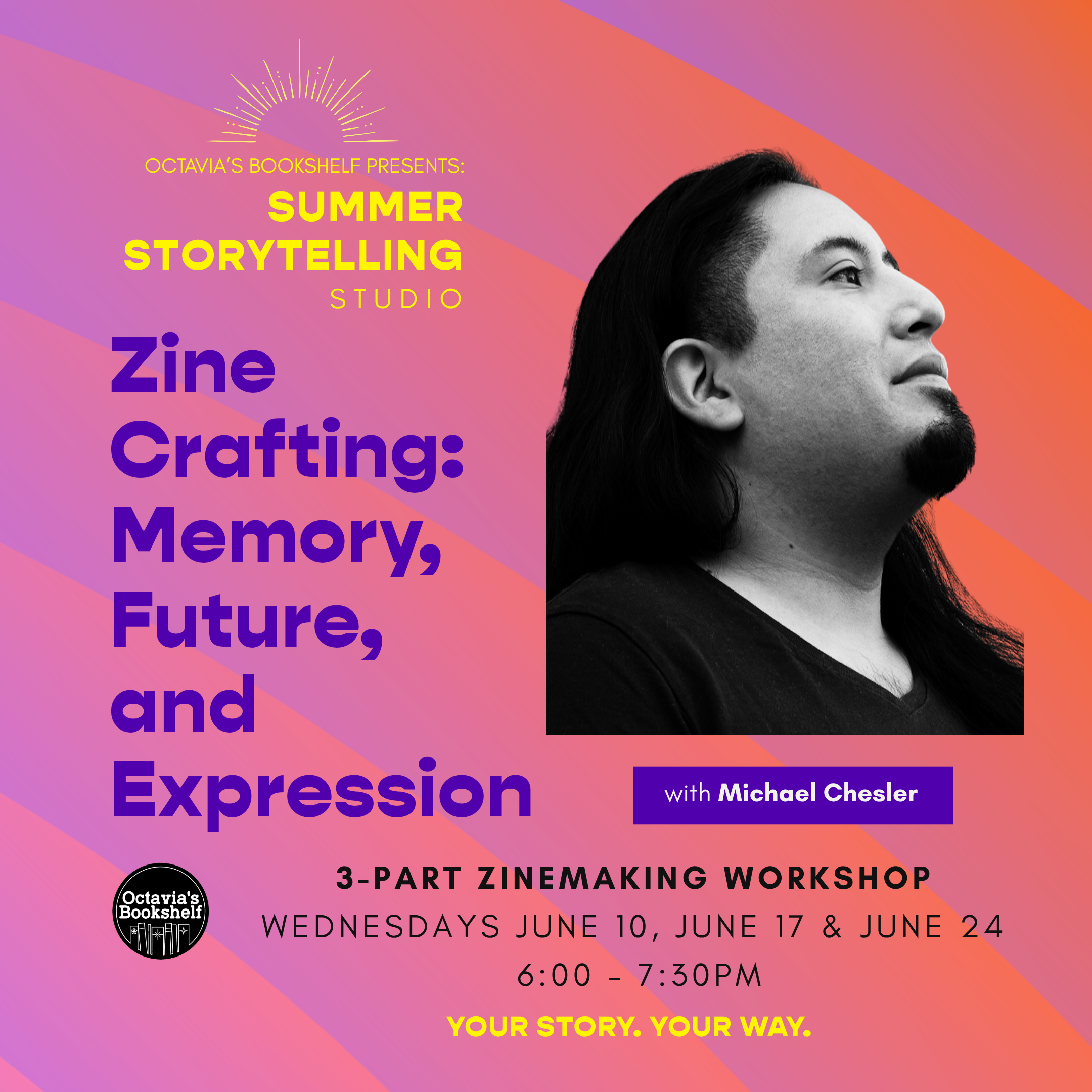 SUMMER STORYTELLING STUDIO: Zine Crafting: Memory, Future, and Expression (Day 3 of 3)