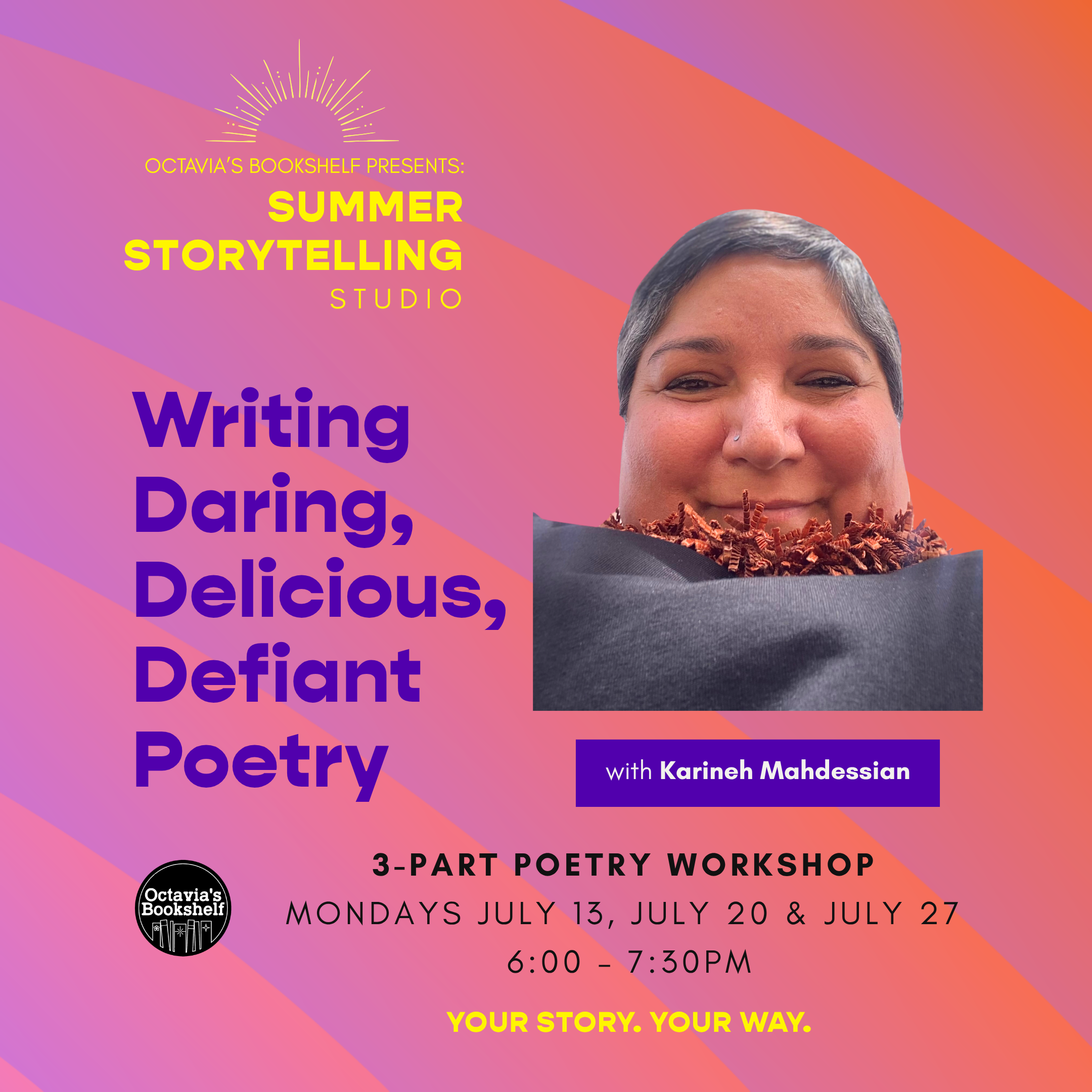 SUMMER STORYTELLING STUDIO: Writing Daring, Delicious, Defiant Poetry (DAY 1 OF 3)
