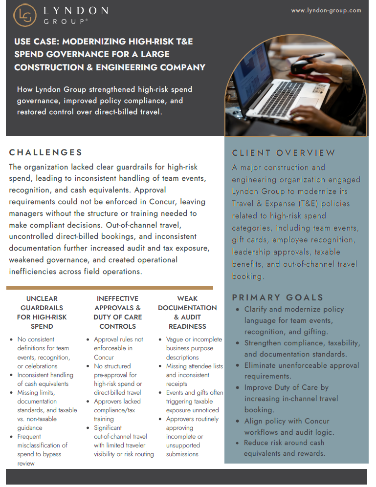 Modernized risk T&E governance by clarifying guardrails for events, gift cards, recognition, and direct-billed travel. Implemented IRS-aligned thresholds, strengthened audits, improved duty of care reduced tax risk.