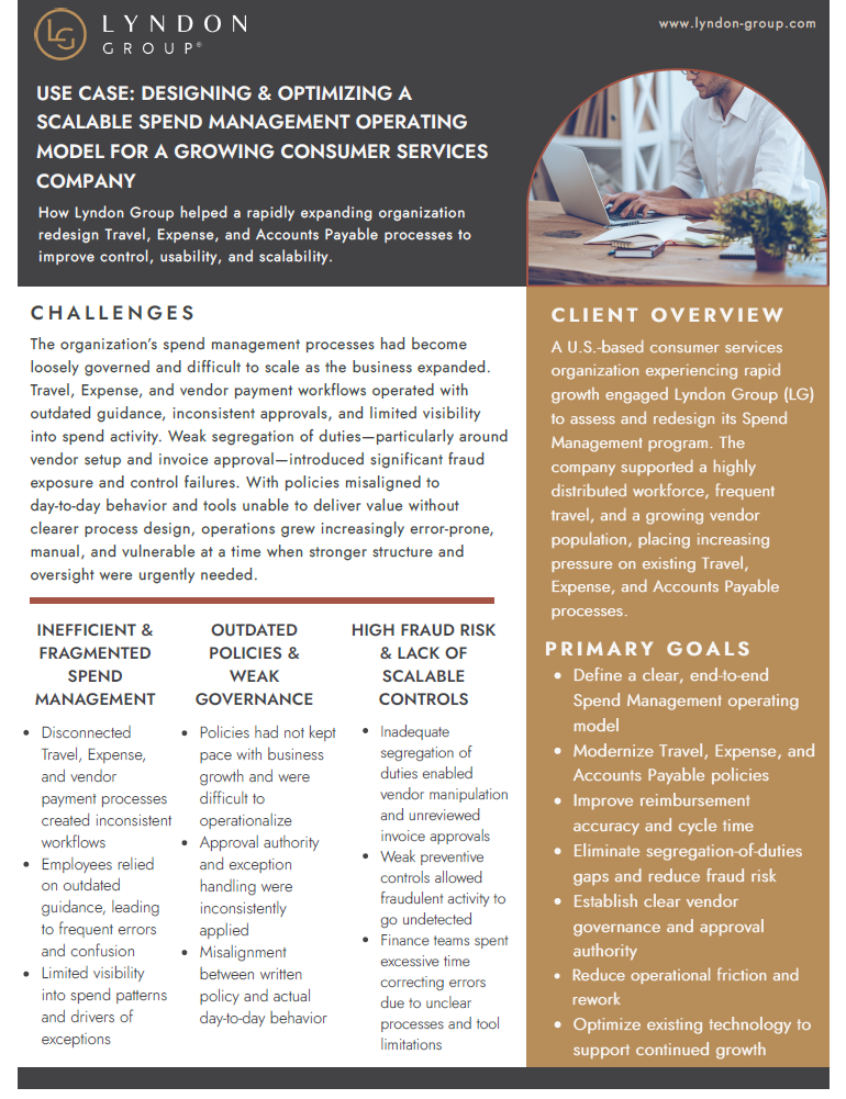 Redesigned Travel, Expense and AP processes to close segregation-of-duties gaps and reduce fraud exposure. Delivered policies, RACI and workflow documentation; strengthened vendor governance and preventive controls.