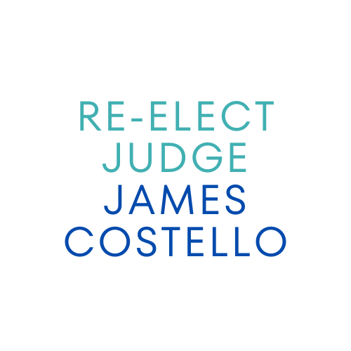 Re-Elect James Costello for Judge