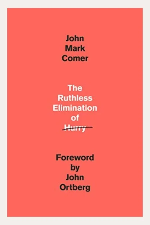 cover of the ruthless elimination of hurry by john mark comer