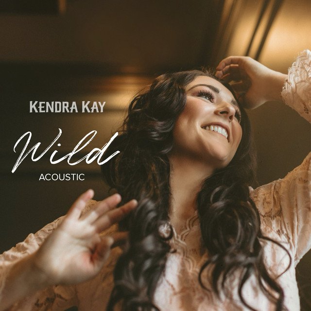 Cover art for "Wild (Acoustic)" by Kendra Kay 