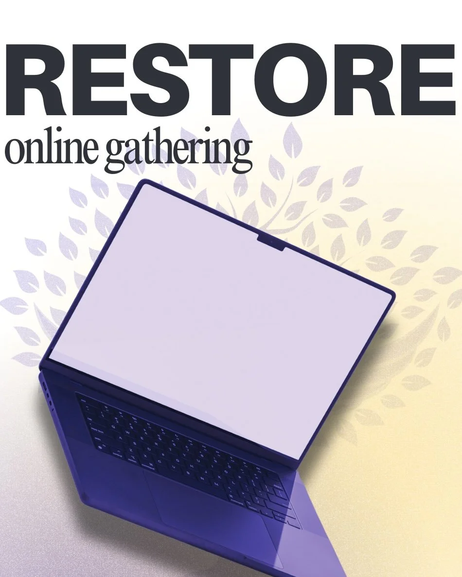 Restore Monthly Online Event