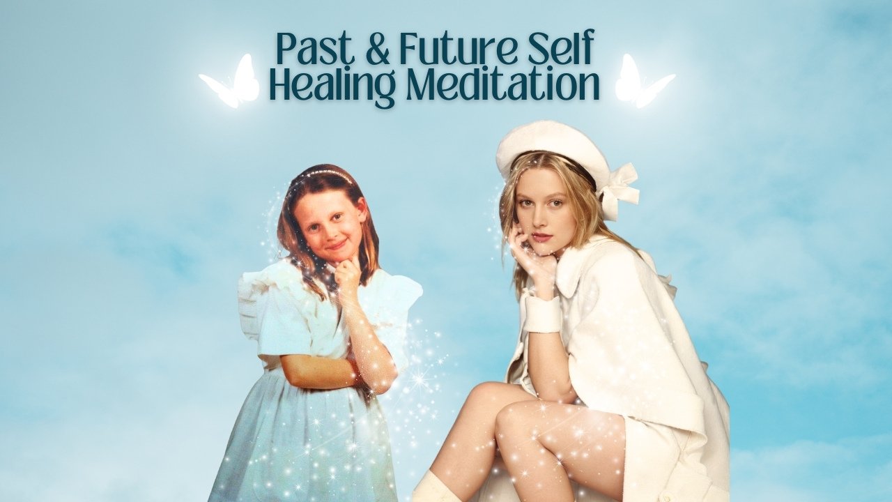 Past & Future Self Healing Meditation