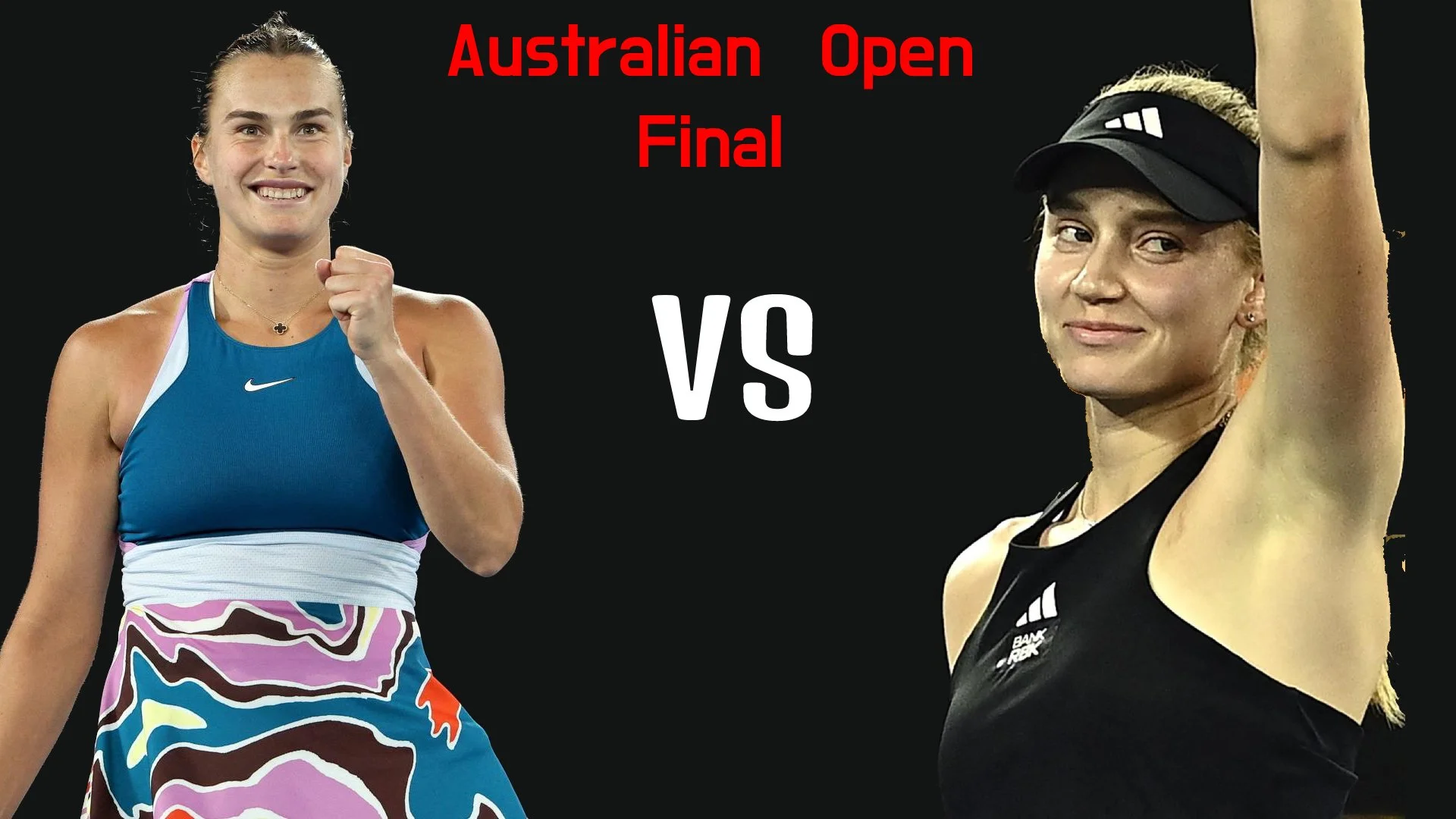Inside Look: Sabalenka vs Rybakina Australian Open Final Predictions