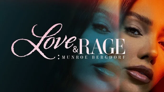LOVE &amp; RAGE: MUNROE BERGDORF