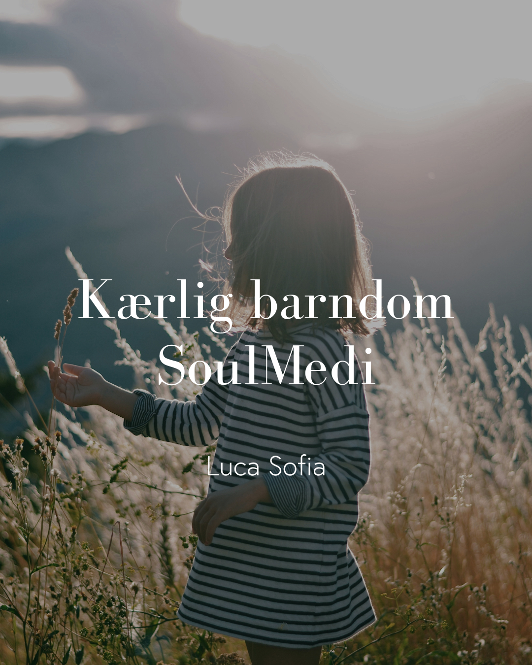 Kærlig barndom SoulMedi