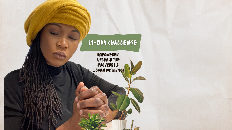 Empowered: A 4-Week Program to Unleash the Proverbs 31 Woman Within You