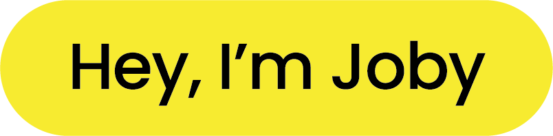 Hey, I&#39;m Joby