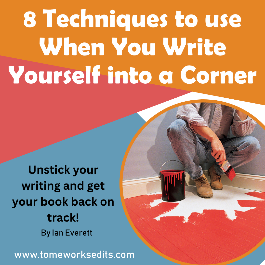 8 Techniques to Use When You Write Yourself into a Corner