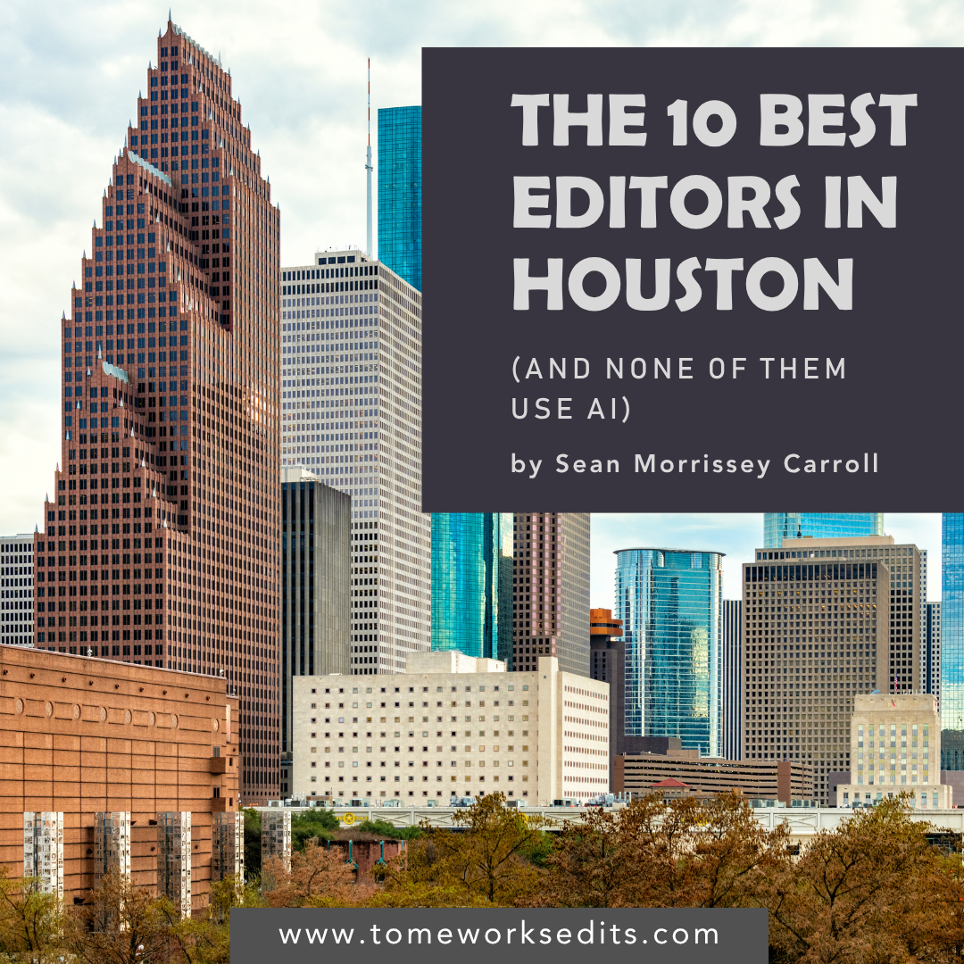 The 10 Best Editors in Houston (and none of them use AI)