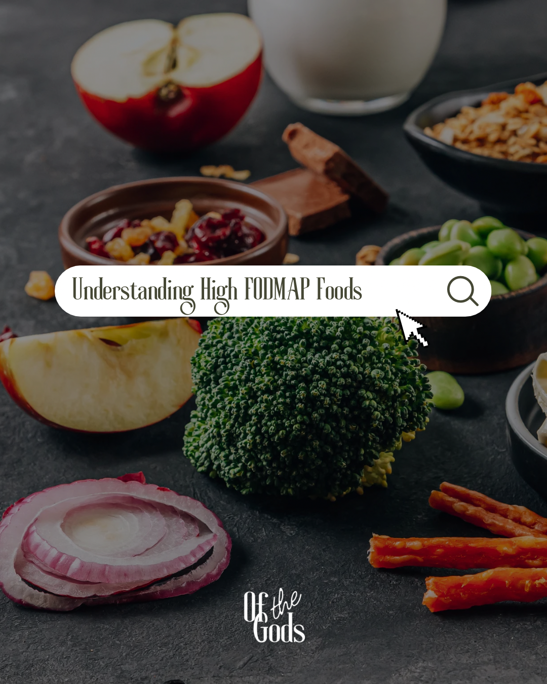 Understanding High FODMAP Foods + A Comprehensive List 