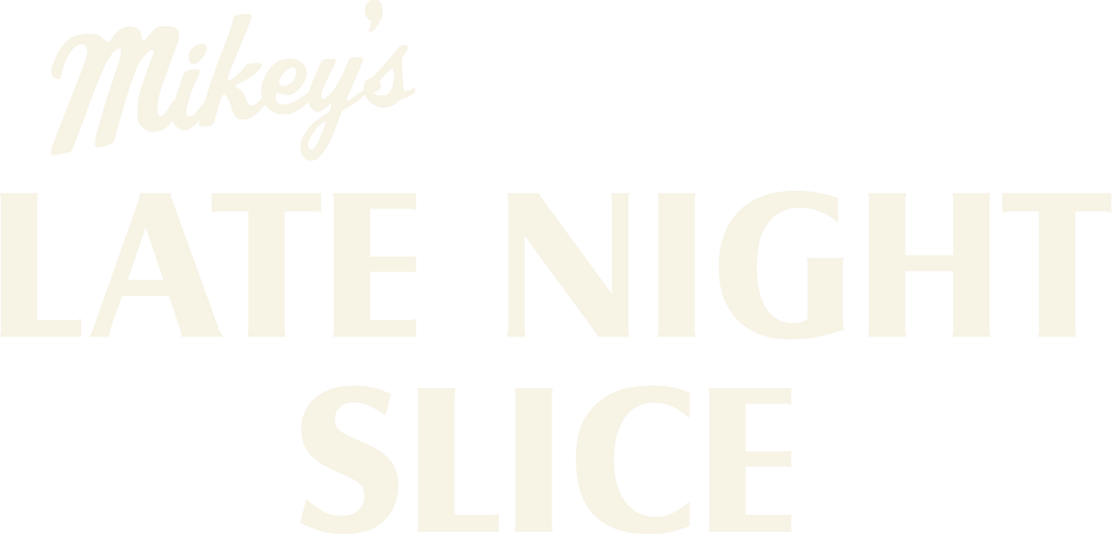 Mikey&#39;s Late Night Slice
