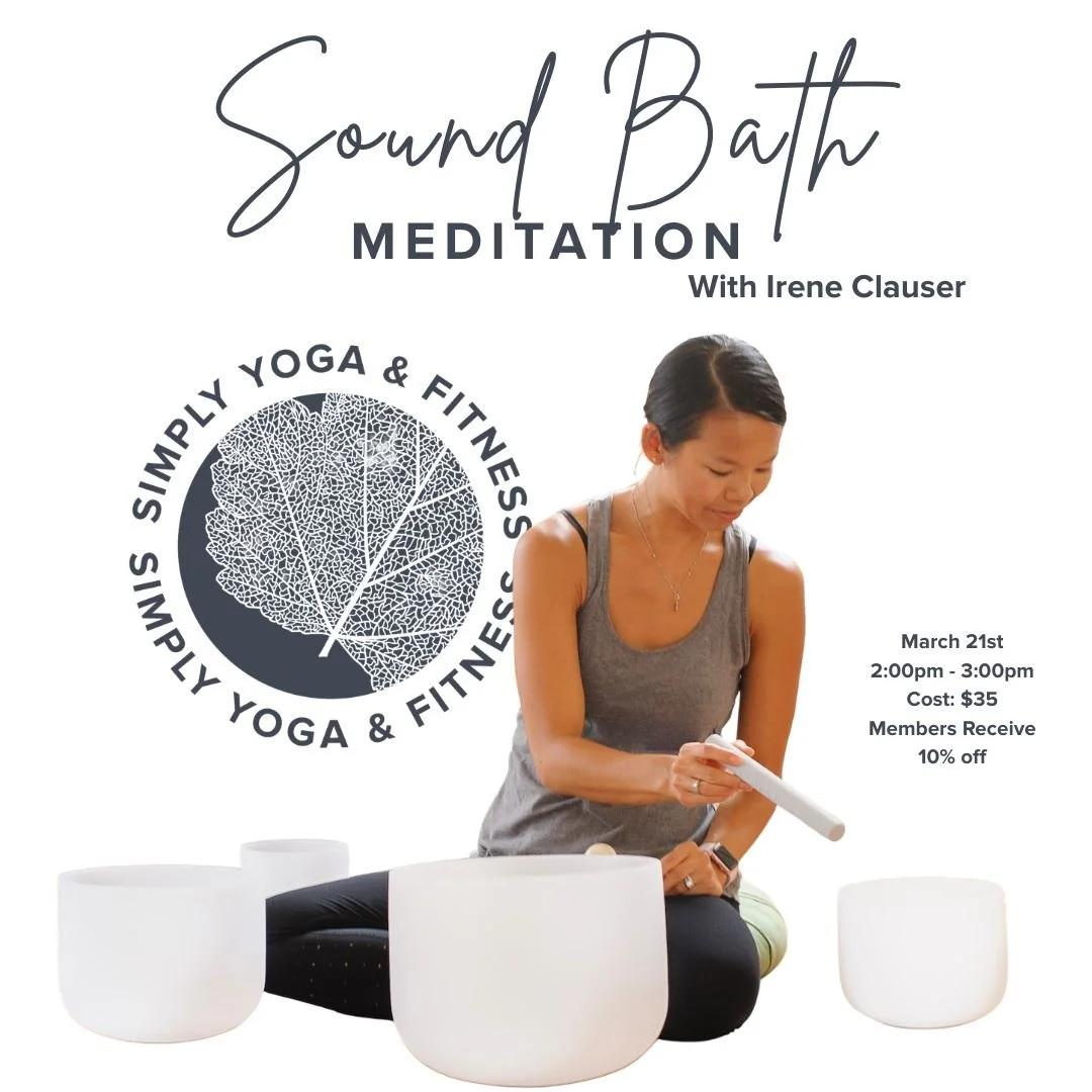✨It's back! Sound Bath Meditation with Irene Clauser returns to Simply Yoga and Fitness on Saturday, March 21st, 2:00-3:00pm. 

✨Be bathed in healing sound waves and vibrations as you are guided  into a deep meditative state to increase mental and em