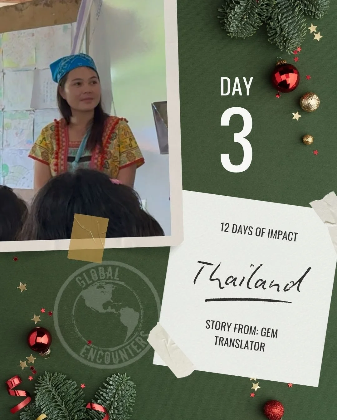 12 Days of Impact Day three;  takes us deep into Thailand to meet a sweet translator named Gem. Through her story, we see the impact Global Encounters has made on her life and on the lives of the kids we have worked with in Thailand.

#12DaysofImpact