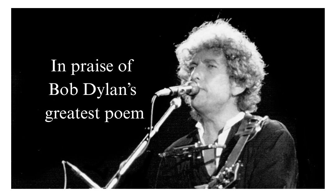 Positively Bob Dylan’s Greatest Poem