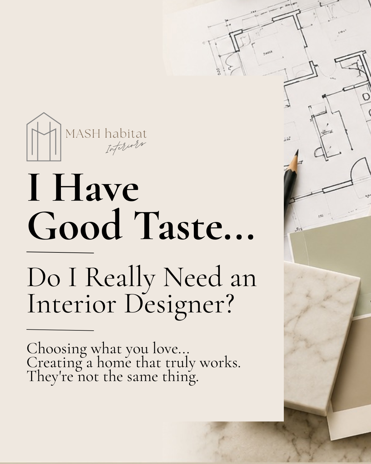 I Have Good Taste... Do I Really Need an Interior Designer?