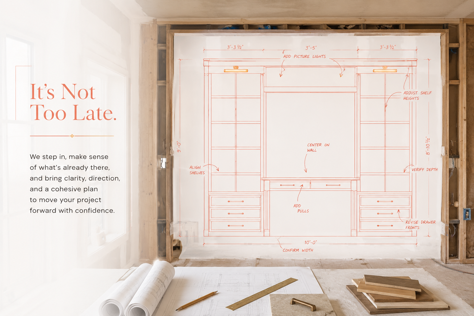 Interior designer overlaying custom built-in cabinet plans onto an active remodel to show how thoughtful design can redirect a construction project and keep the original vision intact.