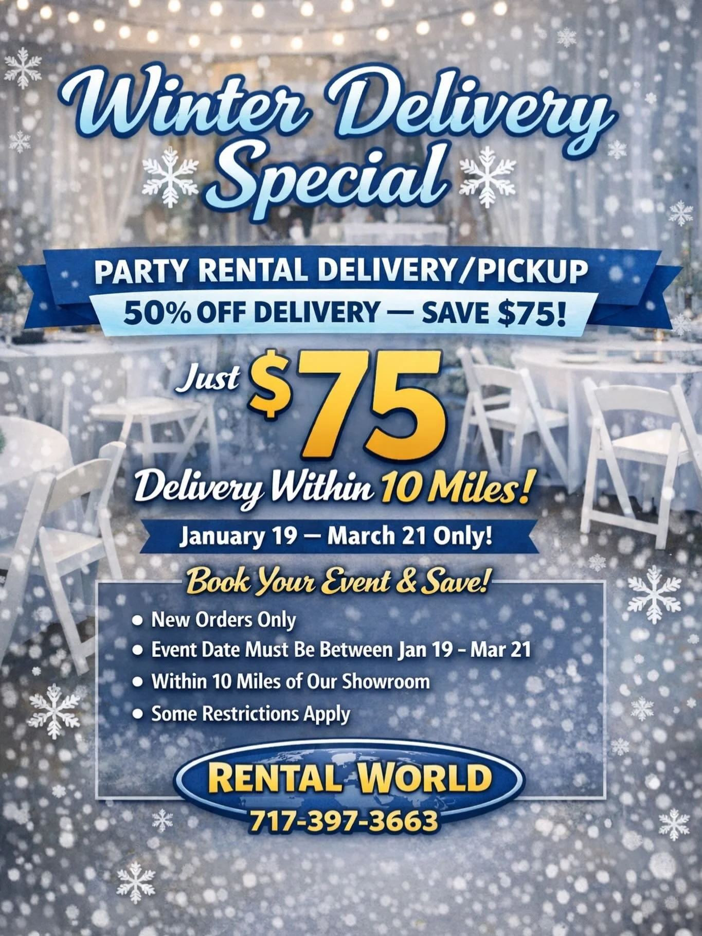 Don&rsquo;t let the winter blues get you down - throw a party! We&rsquo;re offering 50% off delivery* (within 10miles) for a limited time - that&rsquo;s only $75 round trip! Be sure to mention this Winter Sale when you place your order! *Some restric