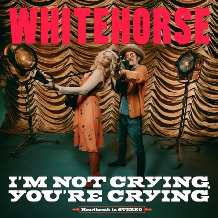Whitehorse - I'm Not Crying, Your'e Crying