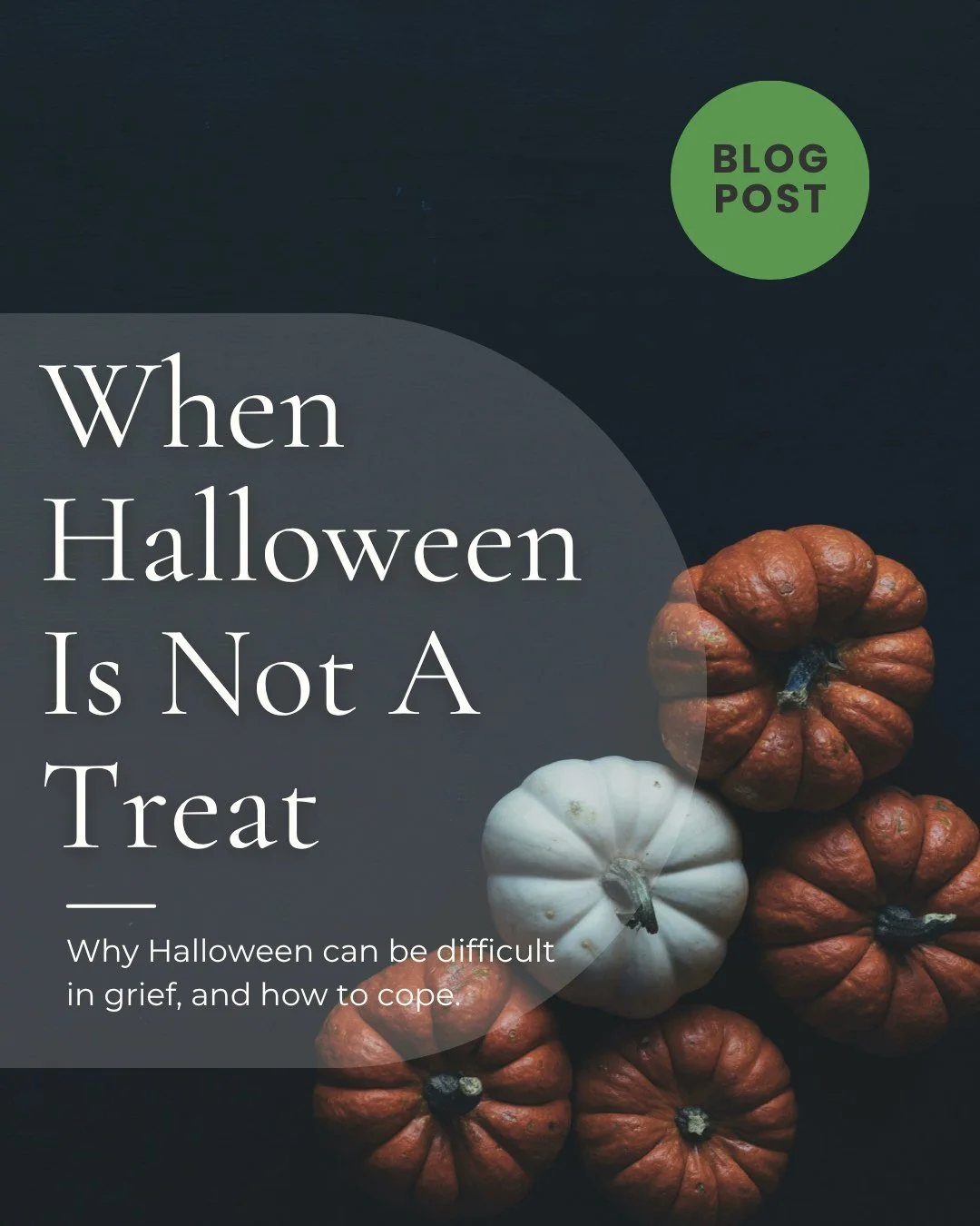 Halloween can be tricky in more ways than one for people who are grieving. 
Since it's Halloween week, we are revisiting this blog post where I help you deep dive into why Halloween can be so hard, and even triggering, as well as a few ideas on ho