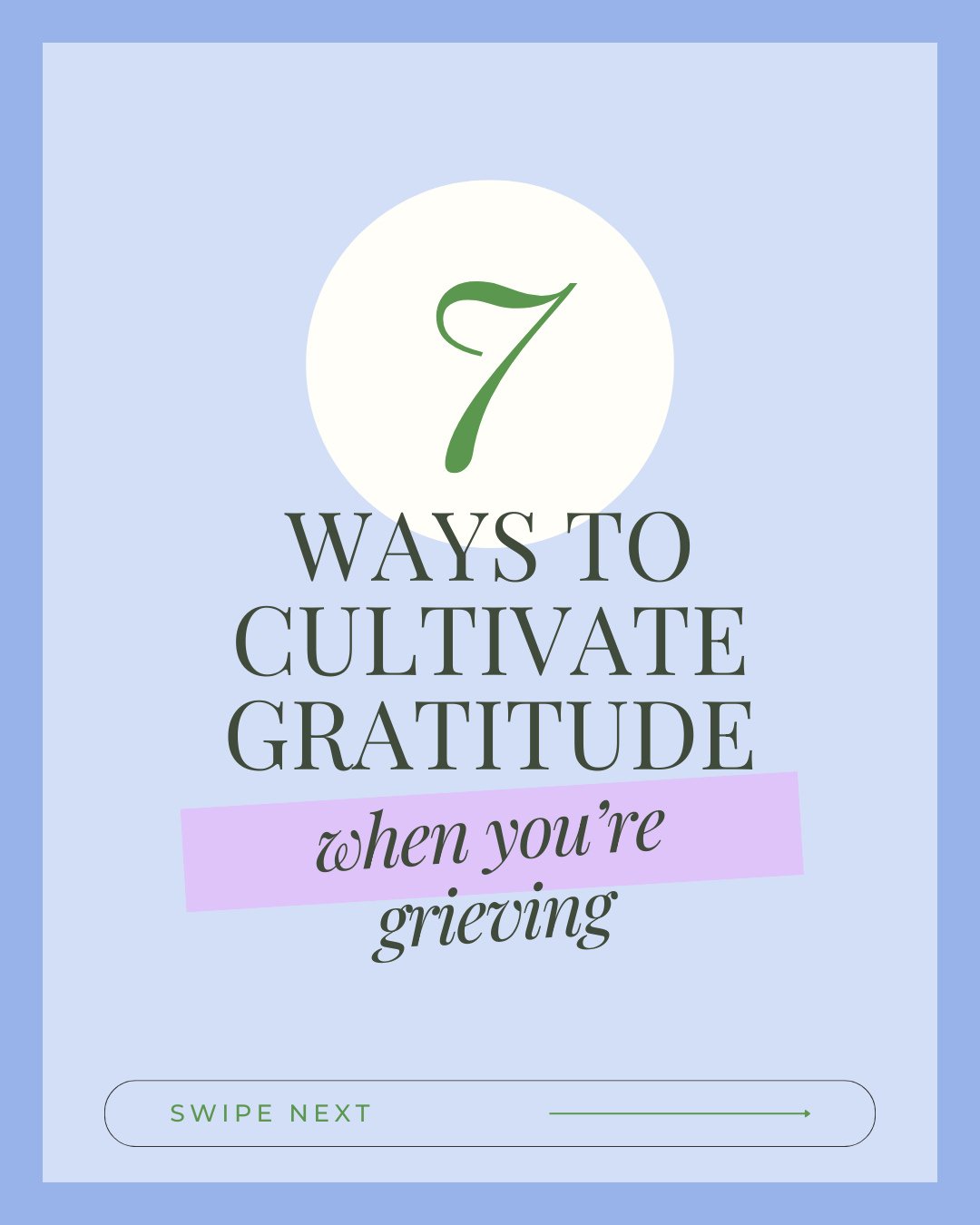 When you're grieving, it can be hard to feel grateful, and that's okay. ⁠
⁠
But if you *want to* find ways to cultivate more gratitude in your life while you're grieving (but again, only if you *want to*), here are 7 ways to guide you in that directi