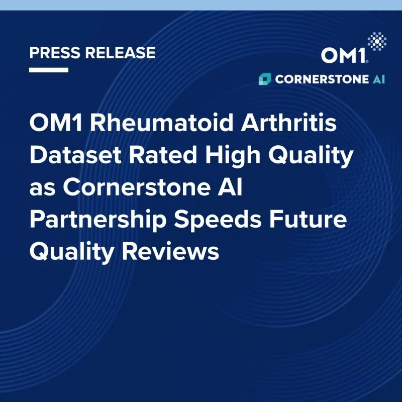 OM1 Rheumatoid Arthritis Dataset Rated High Quality as Cornerstone AI Partnership Speeds Future Quality Reviews