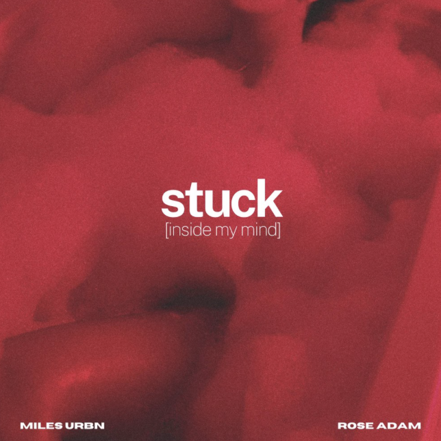 Stuck (inside my mind) - Miles Urbn (feat. Rose Adam) - Single
