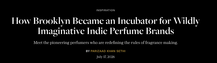 Condé Nast Traveler article featuring Witch, “How Brooklyn Became an Incubator for Wildly Imaginative Indie Perfume Brands,” by Parizaad Khan Sethi, published July 17, 2026