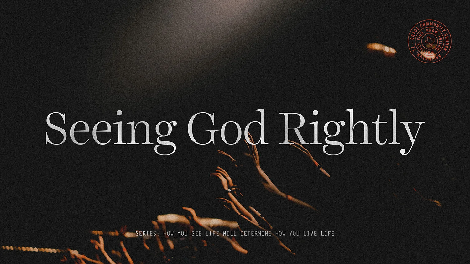 Seeing God Rightly