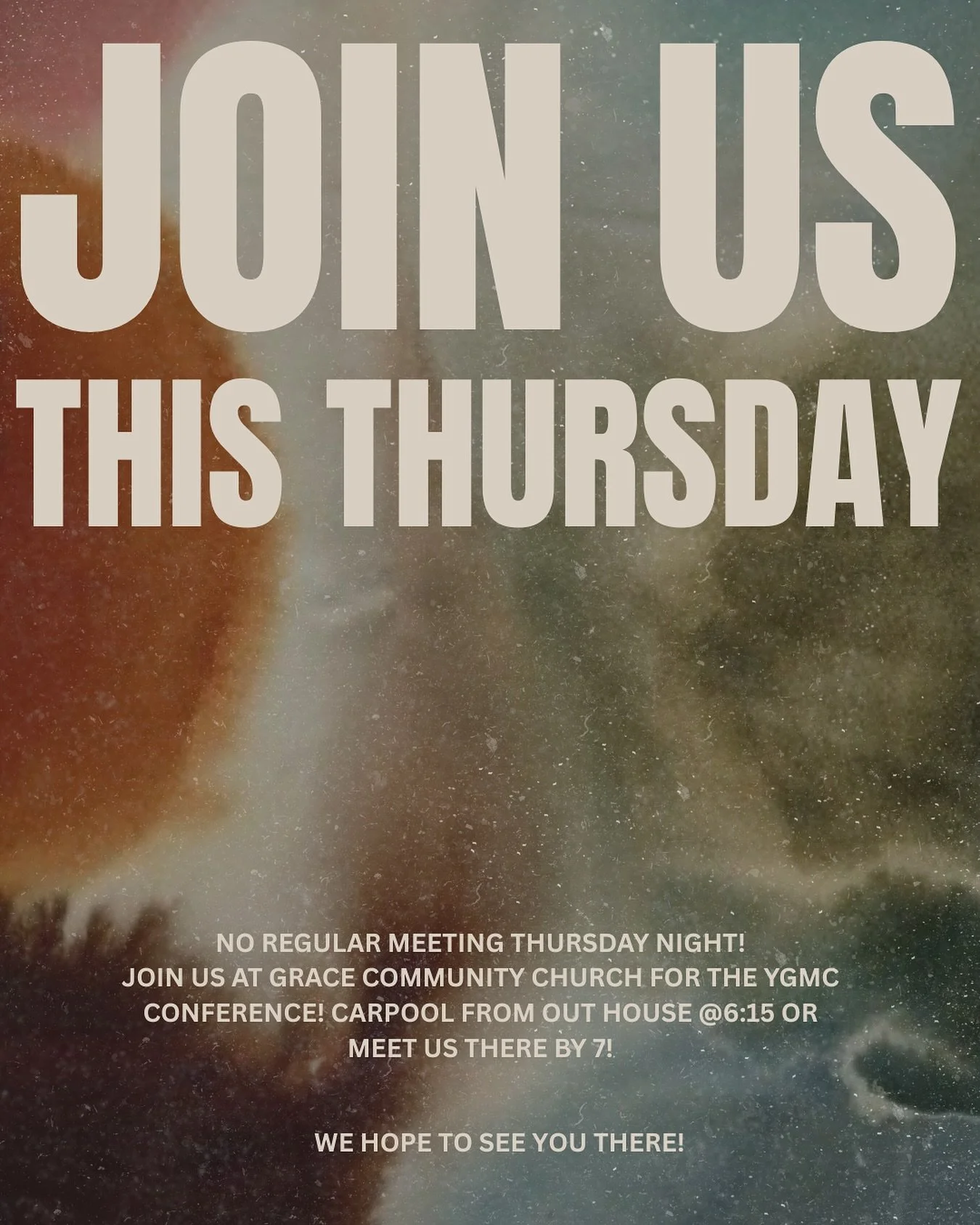 Hello everyone! Grace is hosting the YGMC Conference this weekend, and they have invited us to join them on Thursday evening! This will replace our normal meeting this week!

We would love for everyone to join us! We will carpool from our house if an