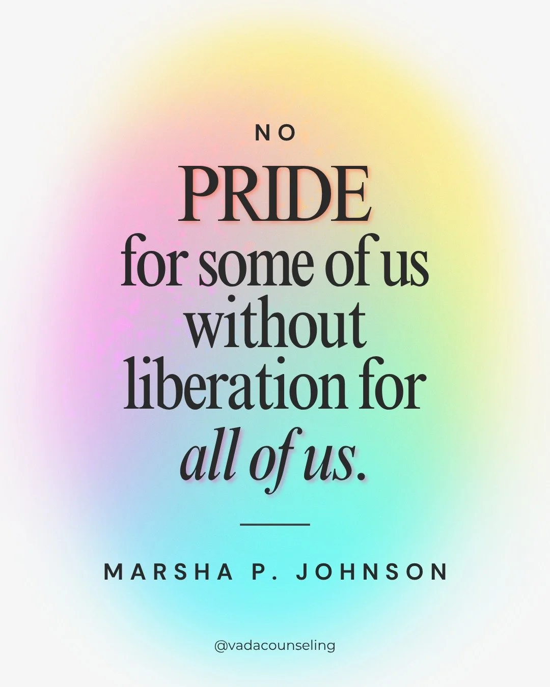 &quot;No Pride for some of us without liberation for all of us.&quot; - Marsha P. Johnson