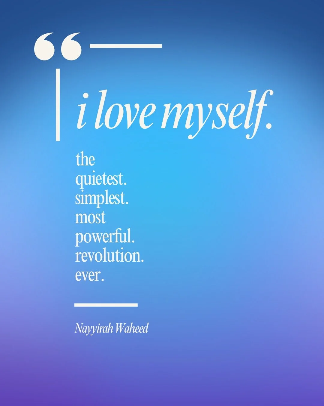 A wonderful quote by Nayyirah Waheed. 💙