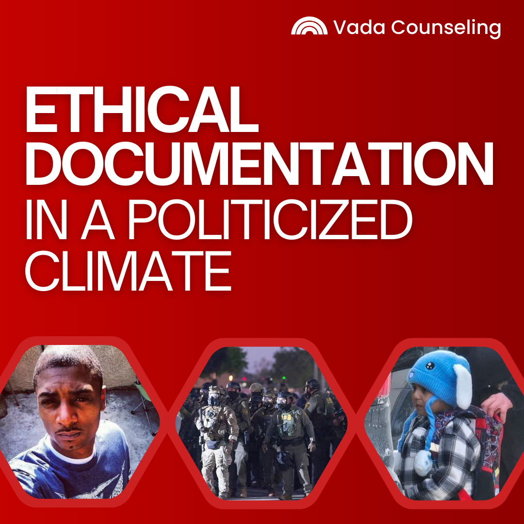Ethical Documentation in a Politicized Climate