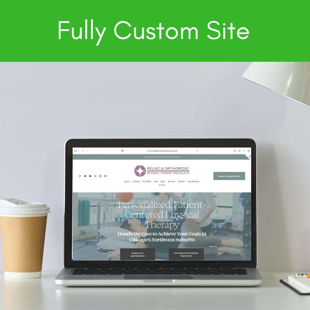 A laptop displaying a physical therapy clinic's website, with green banner at the top reading 'Fully Custom Site,' on a white desk next to a coffee cup and a white lamp.