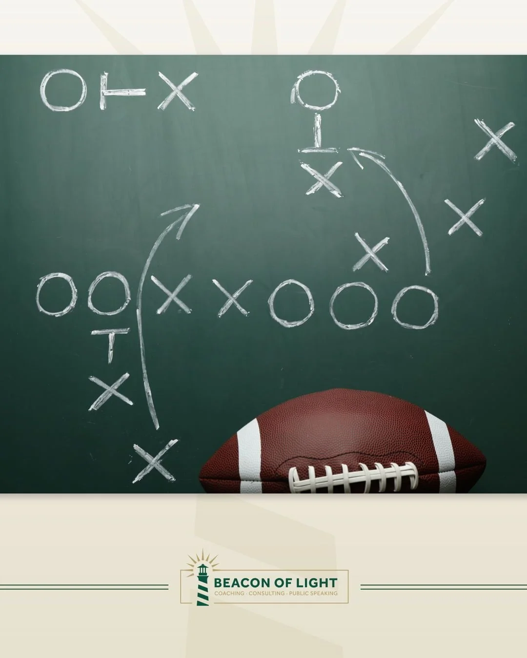 X’s and O’s aren’t just shapes—they’re strategy! Great leaders coach their teams, position people for success, and inspire confident execution. At Beacon of Light, we help leaders turn plans into results.
 
Reach out to