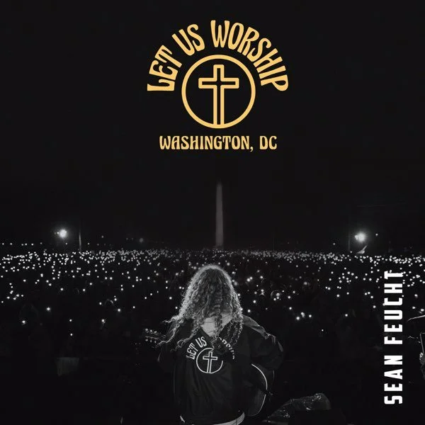 Let us Worship - Washington, D.C. - Sean Feucht