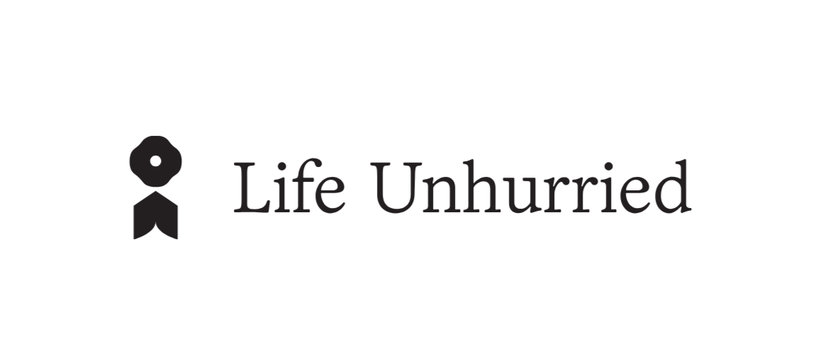 Life Unhurried