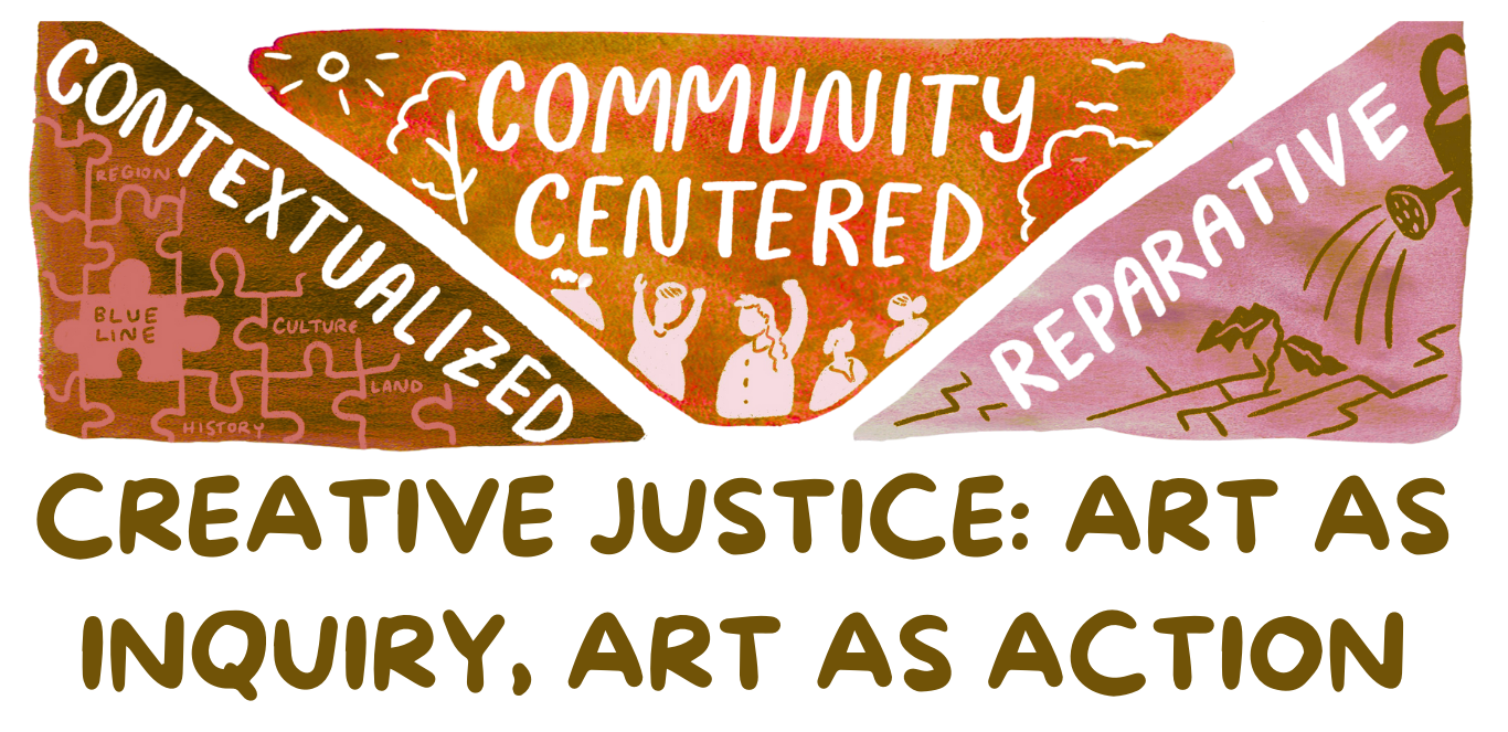 Creative Justice: Art as Inquiry, Art as Action