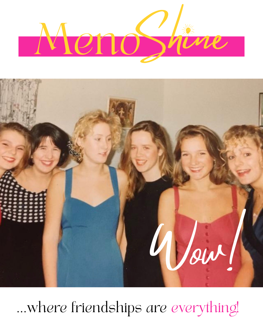 MenoShine WOW: It’s over to YOU!