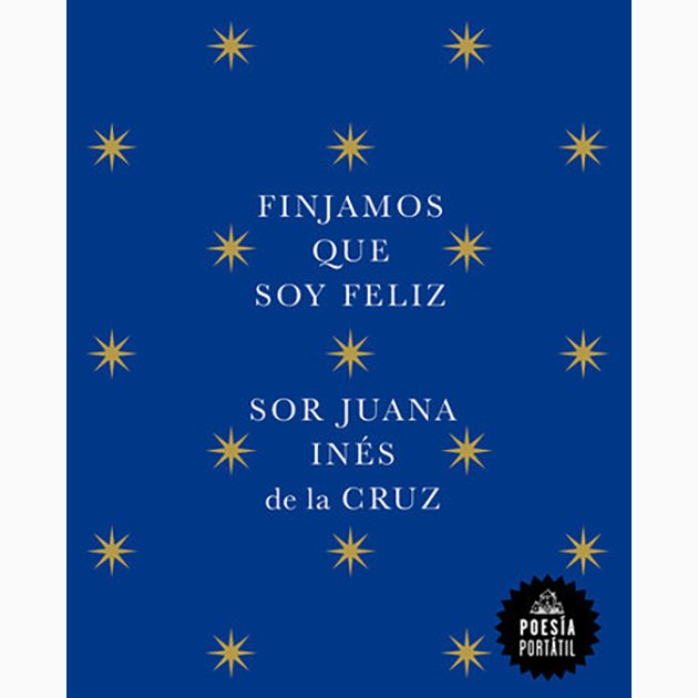 Finjamos_Que_Soy_Feliz Sor_Juana.jpg