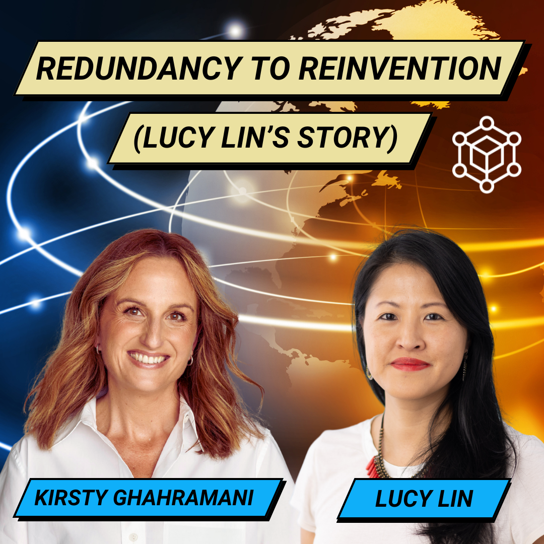 Redundancy to Reinvention with an Innovation Leader (Lucy Lin’s Story)
