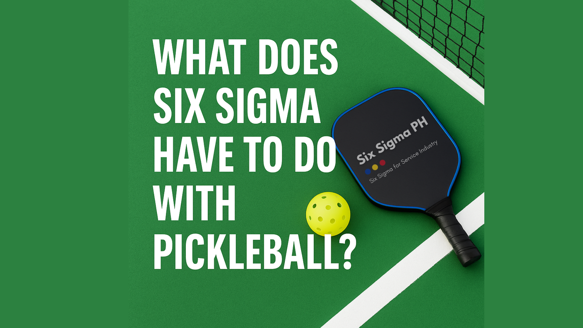 What Does Six Sigma Have to Do with Pickleball?