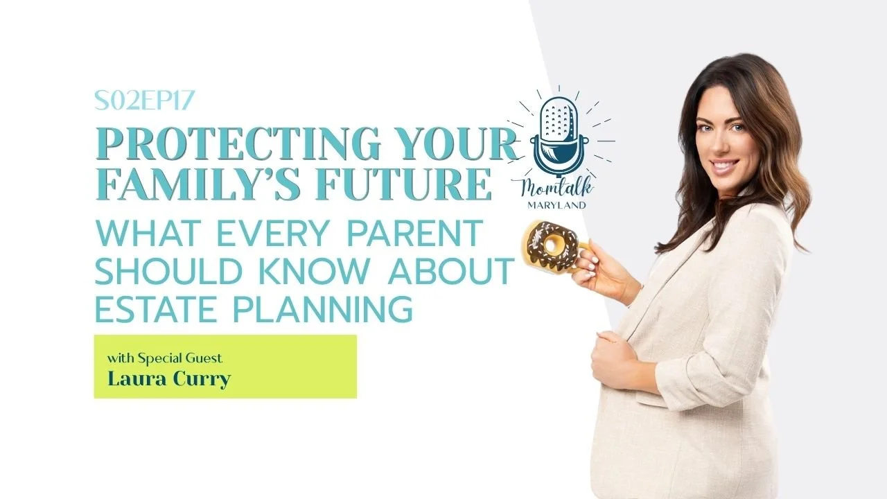 Protecting Your Family’s Future: Estate Planning Every Parent Should Know