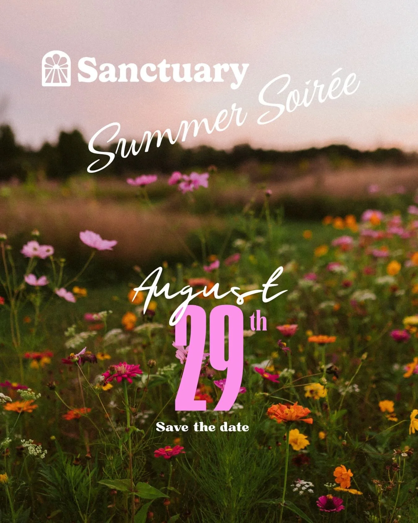 Save the date, besties 🌸✨

August 29, 2026

The Summer Soir&eacute;e at Sanctuary Flower Fields
&mdash;&mdash;&mdash;&mdash;&mdash;&mdash;&mdash;&mdash;&mdash;&mdash;&mdash;&mdash;&mdash;&mdash;&mdash;&mdash;&mdash;&mdash;&mdash;&mdash;&mdash;&mdash