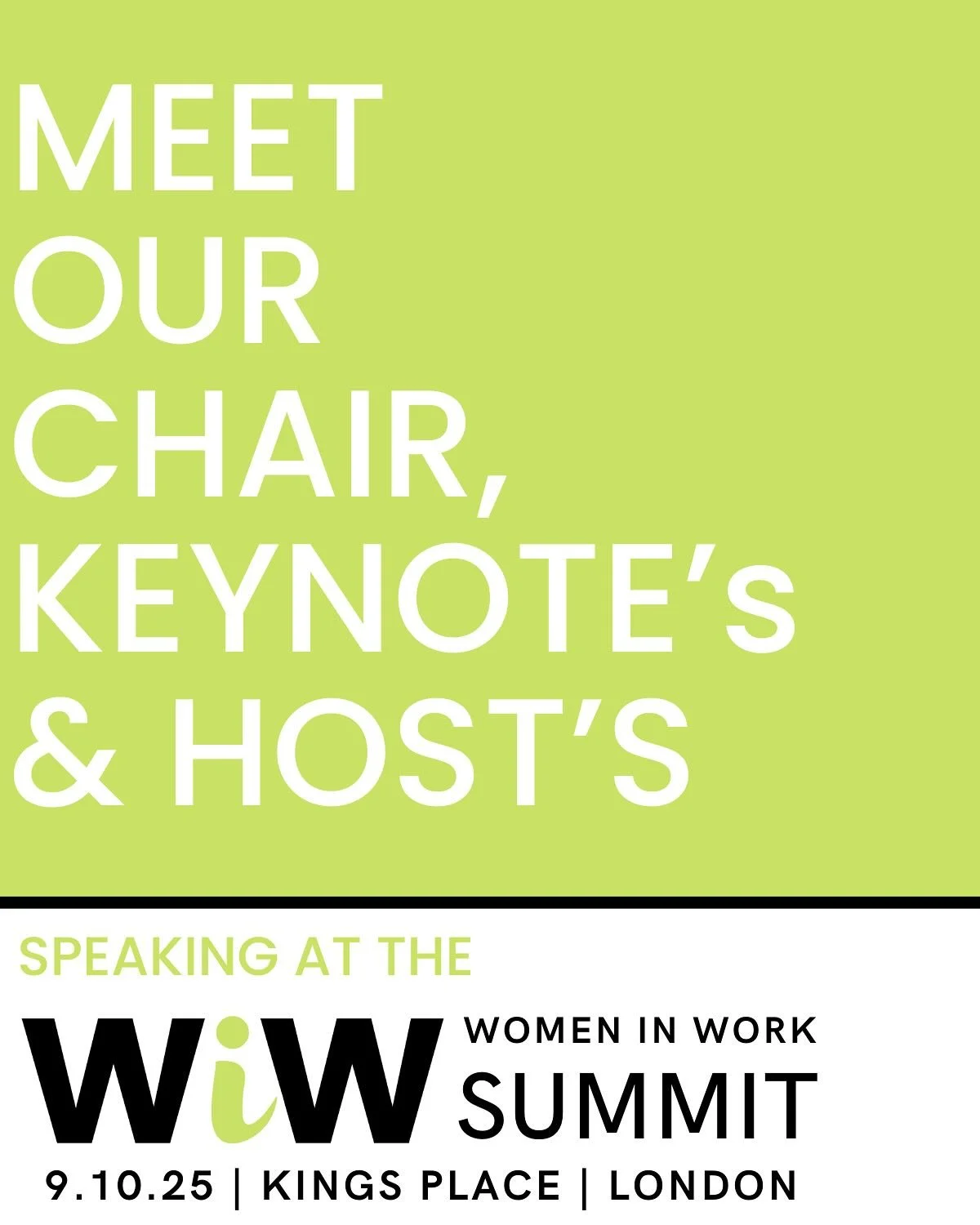 Just a few weeks to go until the&nbsp;Women in Work Summit 2025&nbsp;- and what a line-up we have in store.

On 9 October at Kings Place, London, you&rsquo;ll hear from leaders shaping business, politics and culture, including:

✨&nbsp;Mariella Frost